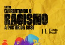 Edital ‘Enfrentando o Racismo a Partir da Base ‘ – Fundo Brasil