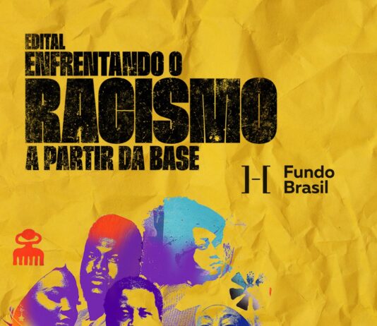 Edital ‘Enfrentando o Racismo a Partir da Base ‘ – Fundo Brasil