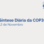 Síntese Diária da COP30 – 12 de Novembro