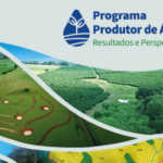 Programa Produtor de Água alcança quase 1,3 mil produtores rurais e investe R$ 144,4 milhões em ações de conservação de água e solo pelo Brasil